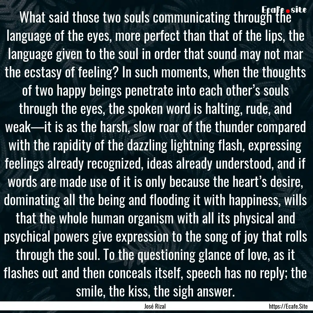 What said those two souls communicating through.... : Quote by José Rizal