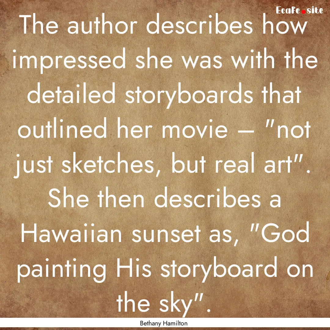 The author describes how impressed she was.... : Quote by Bethany Hamilton