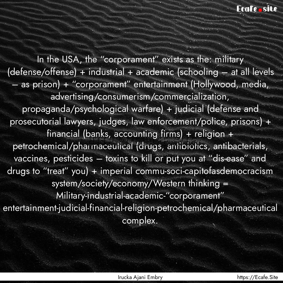 In the USA, the “corporament” exists.... : Quote by Irucka Ajani Embry