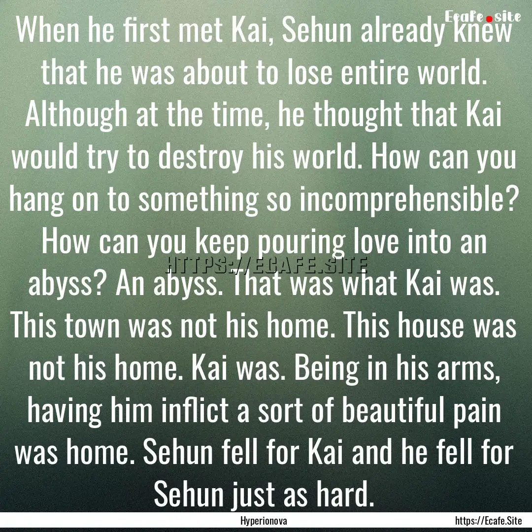 When he first met Kai, Sehun already knew.... : Quote by Hyperionova