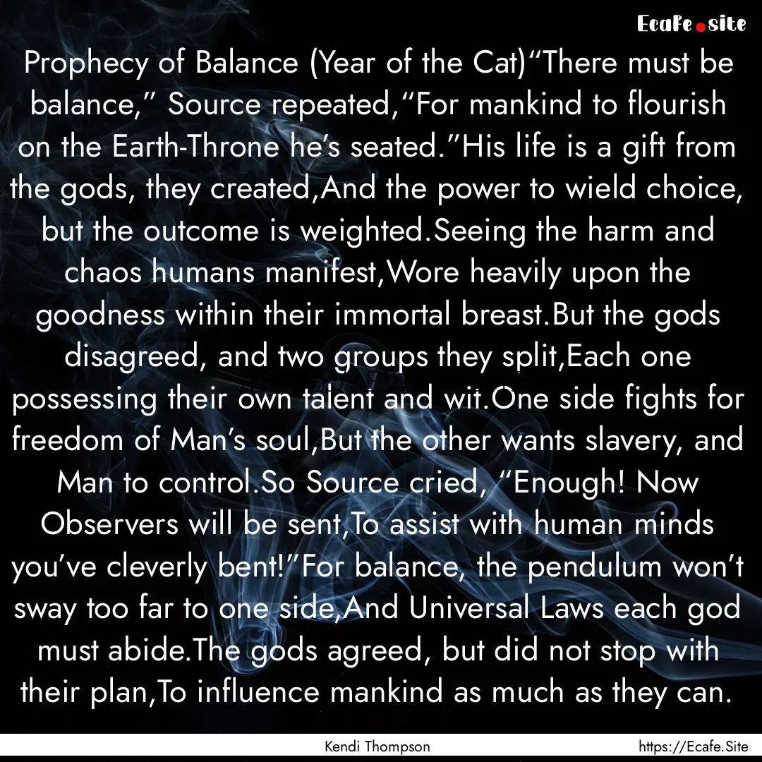 Prophecy of Balance (Year of the Cat)“There.... : Quote by Kendi Thompson