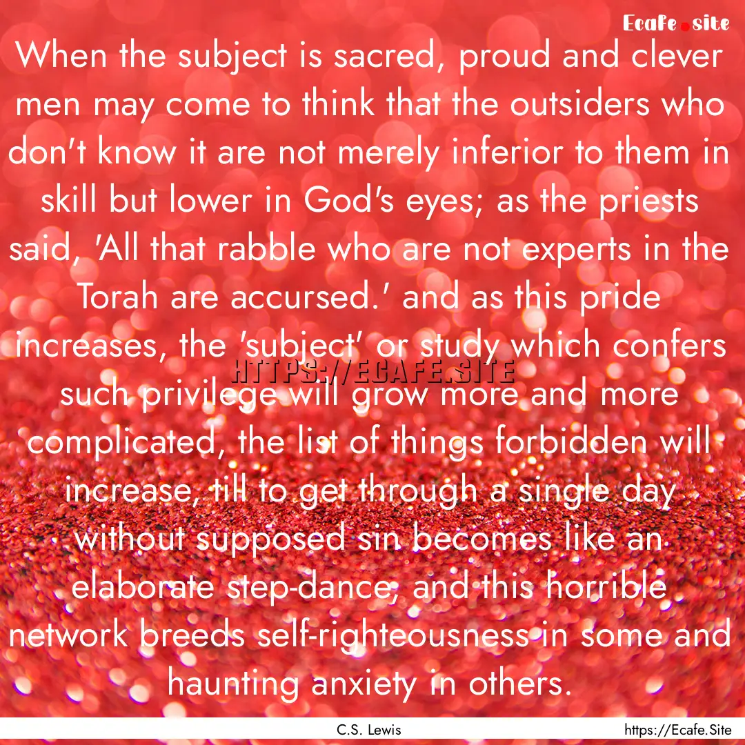 When the subject is sacred, proud and clever.... : Quote by C.S. Lewis