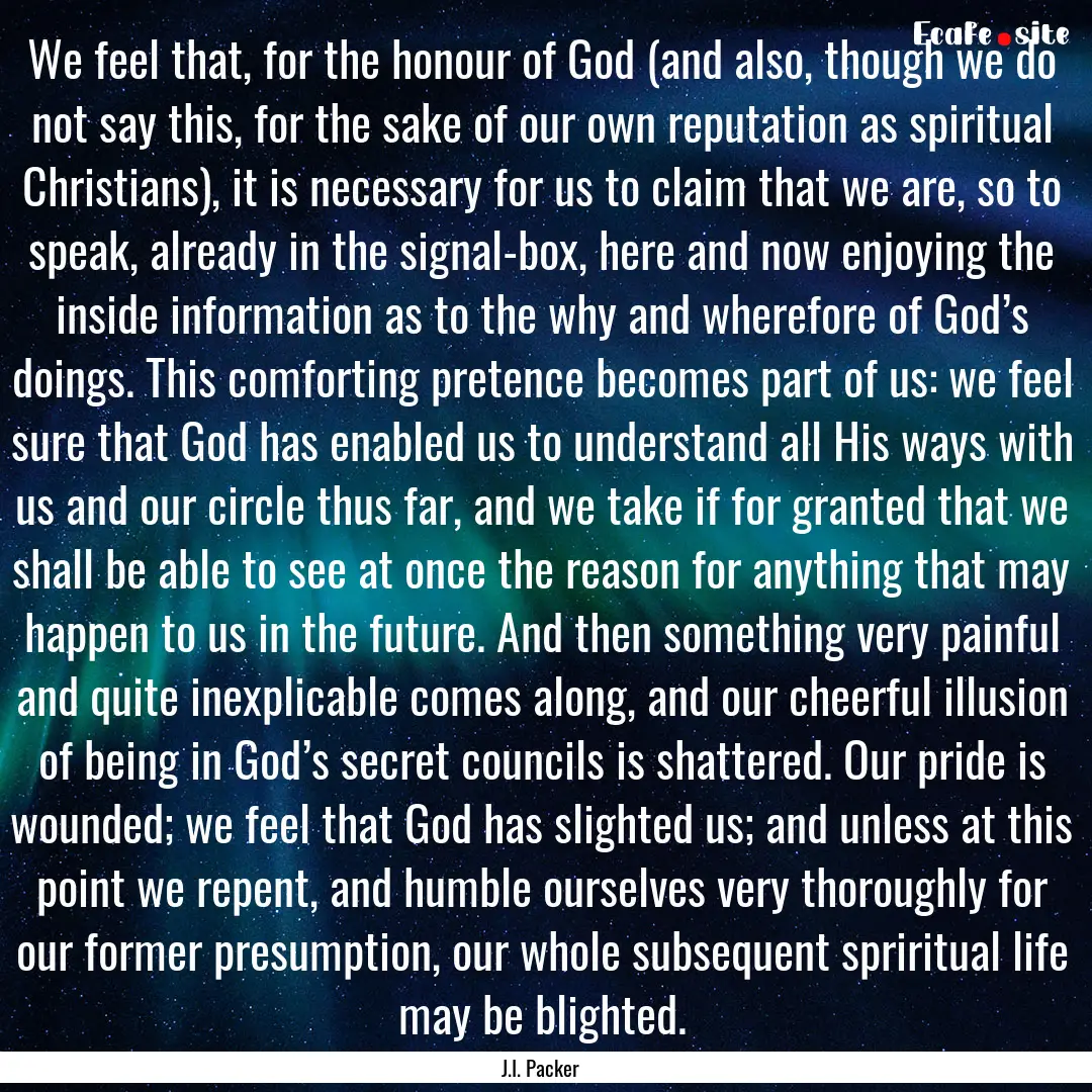 We feel that, for the honour of God (and.... : Quote by J.I. Packer