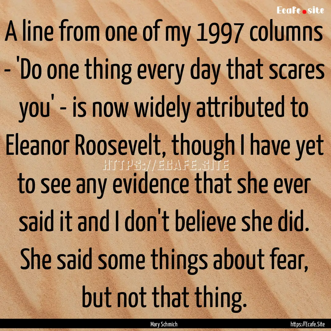 A line from one of my 1997 columns - 'Do.... : Quote by Mary Schmich