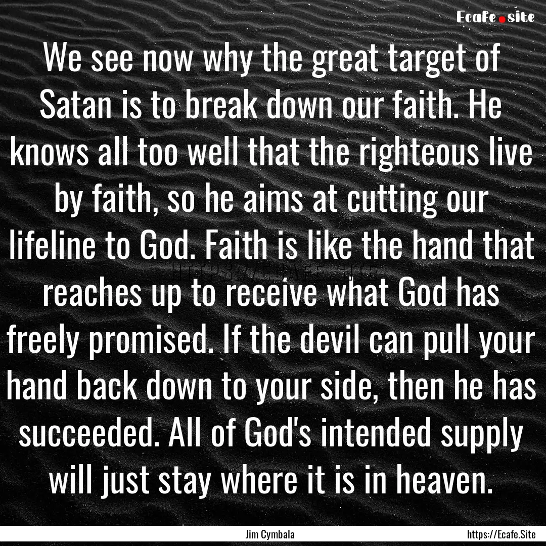 We see now why the great target of Satan.... : Quote by Jim Cymbala