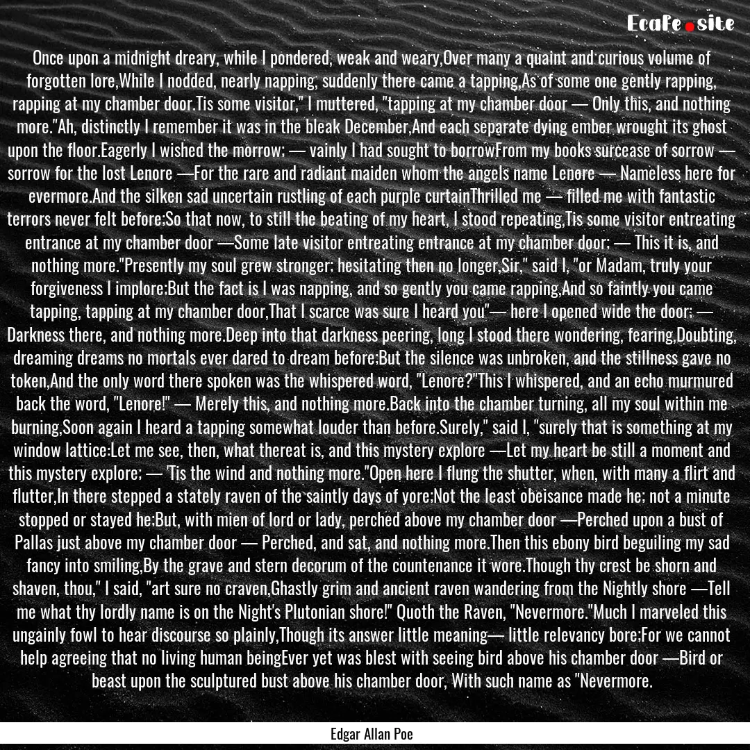 Once upon a midnight dreary, while I pondered,.... : Quote by Edgar Allan Poe
