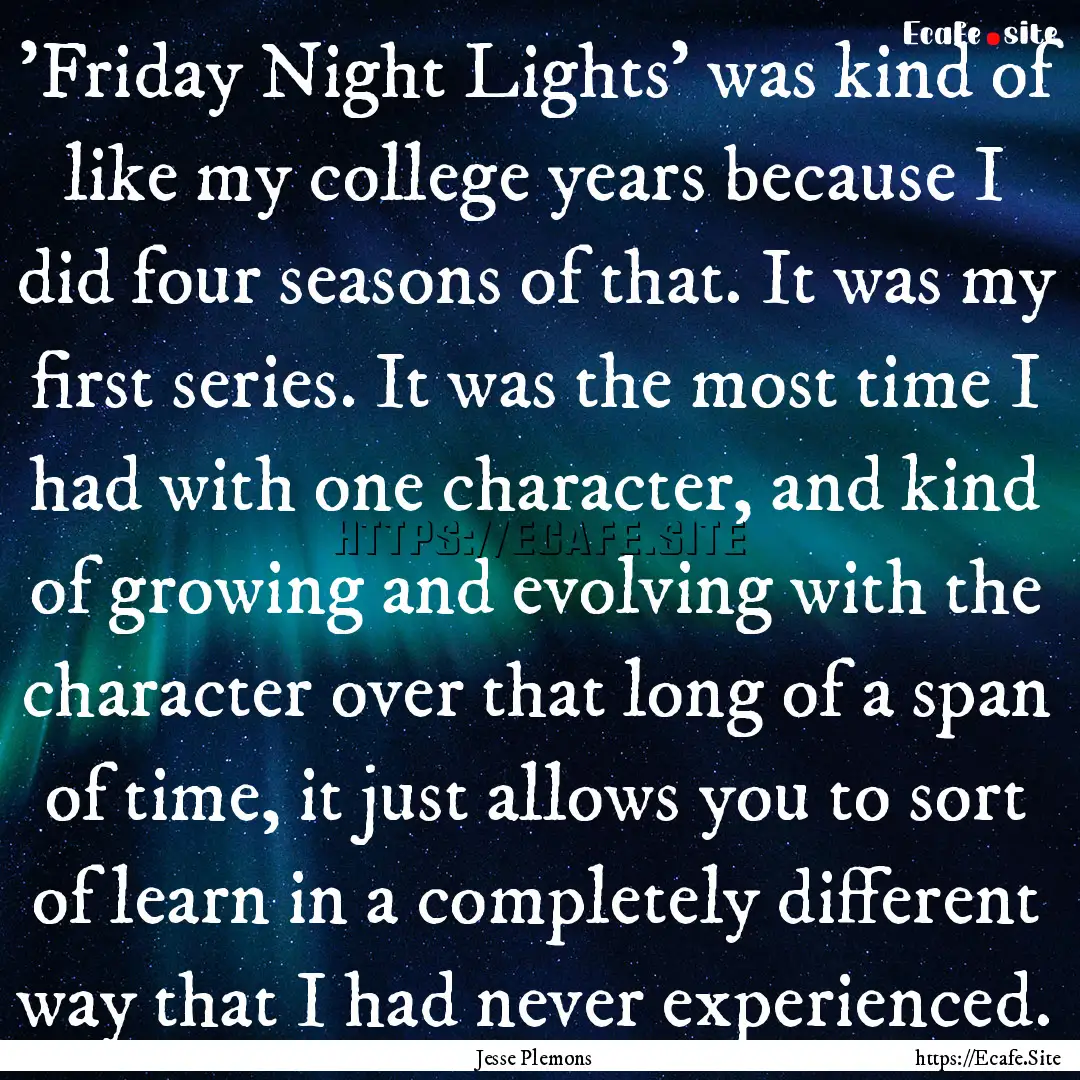 'Friday Night Lights' was kind of like my.... : Quote by Jesse Plemons