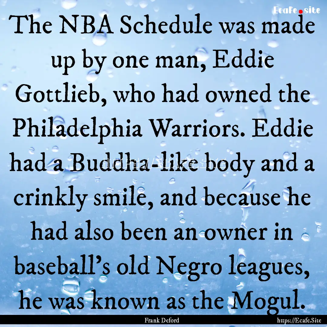 The NBA Schedule was made up by one man,.... : Quote by Frank Deford