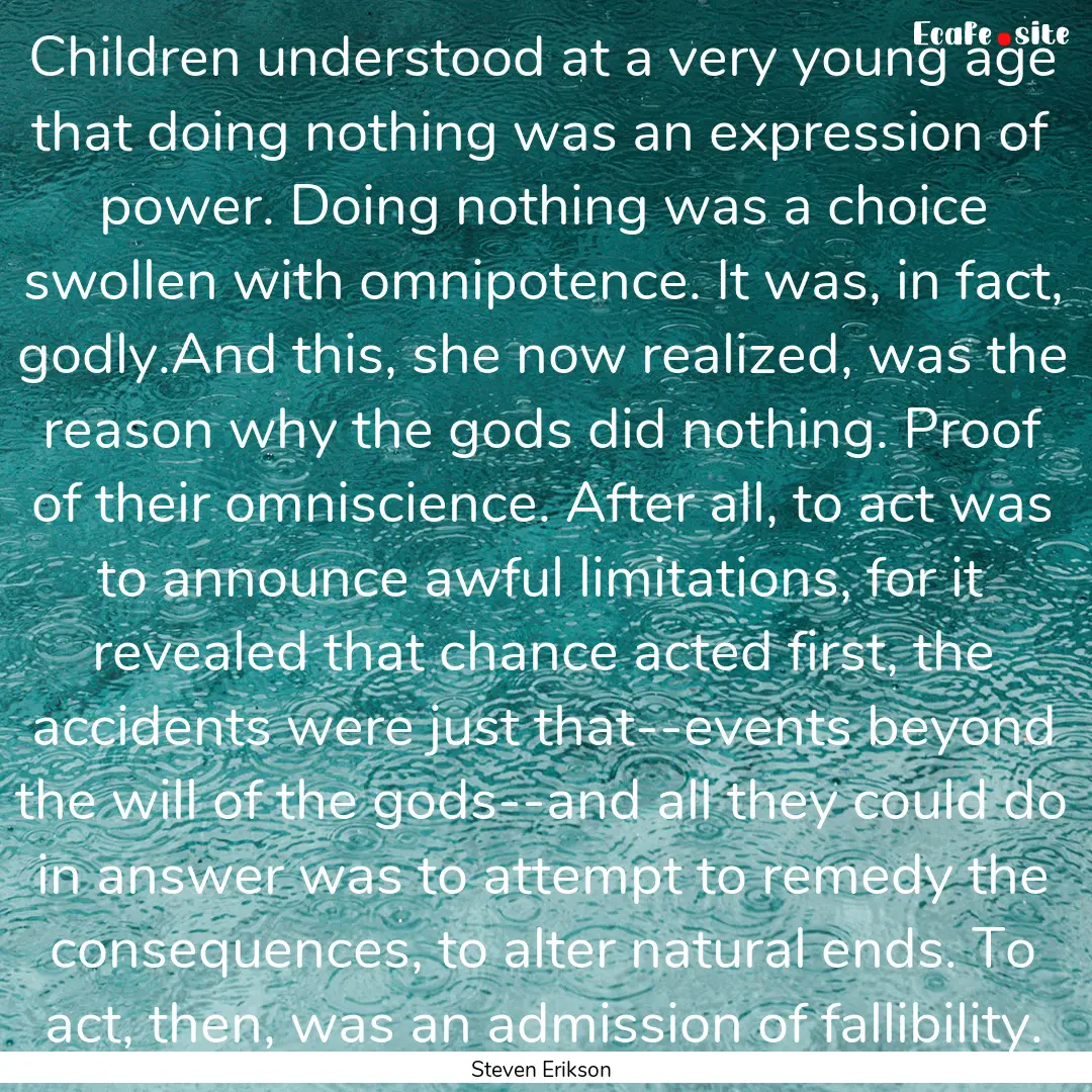 Children understood at a very young age that.... : Quote by Steven Erikson