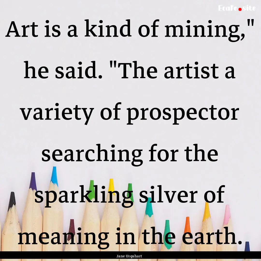 Art is a kind of mining,