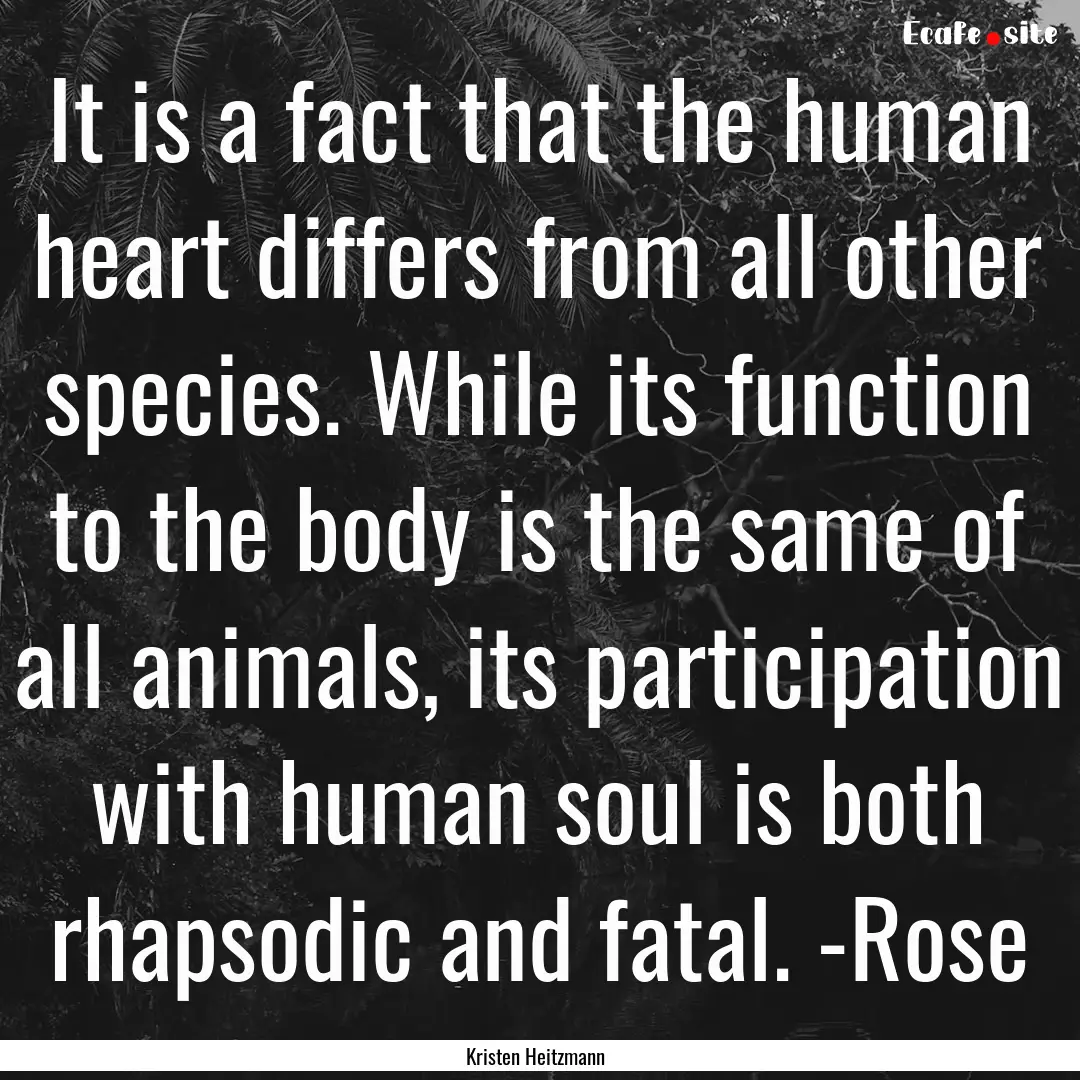 It is a fact that the human heart differs.... : Quote by Kristen Heitzmann