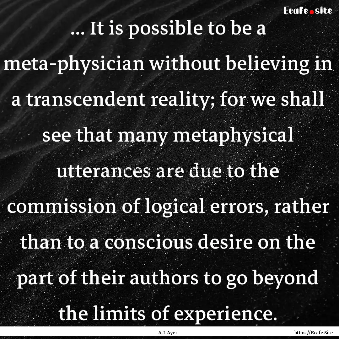 ... It is possible to be a meta-physician.... : Quote by A.J. Ayer