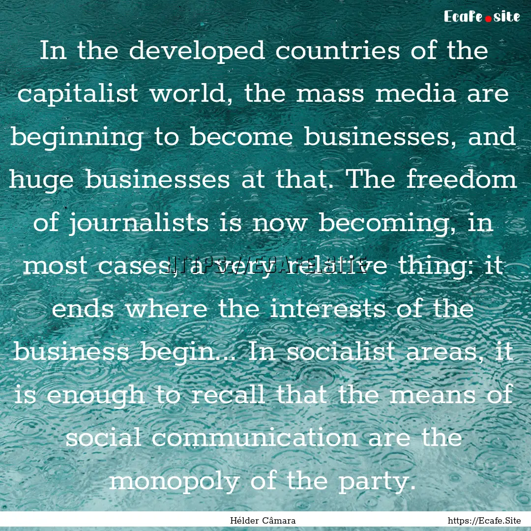 In the developed countries of the capitalist.... : Quote by Hélder Câmara