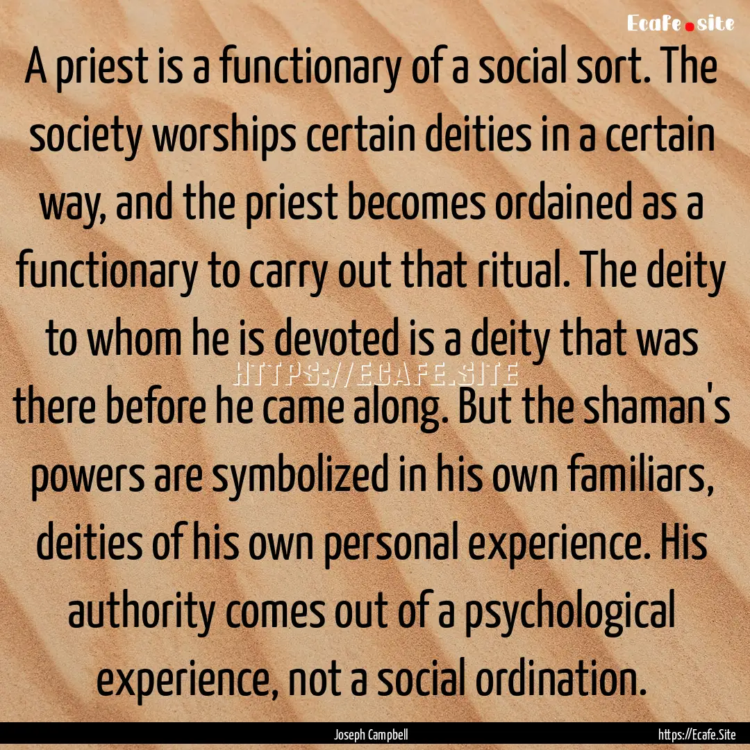 A priest is a functionary of a social sort..... : Quote by Joseph Campbell