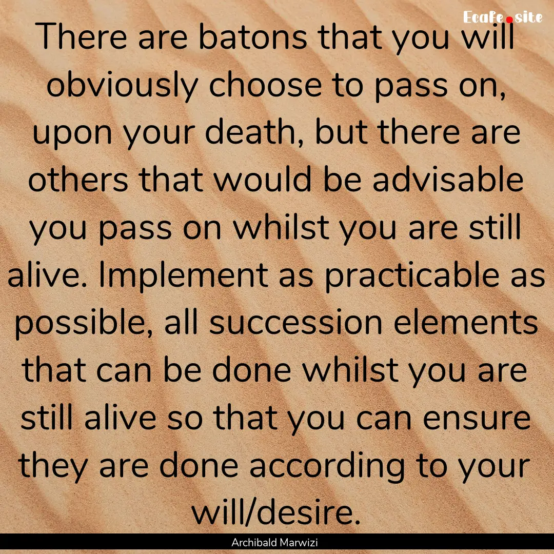 There are batons that you will obviously.... : Quote by Archibald Marwizi