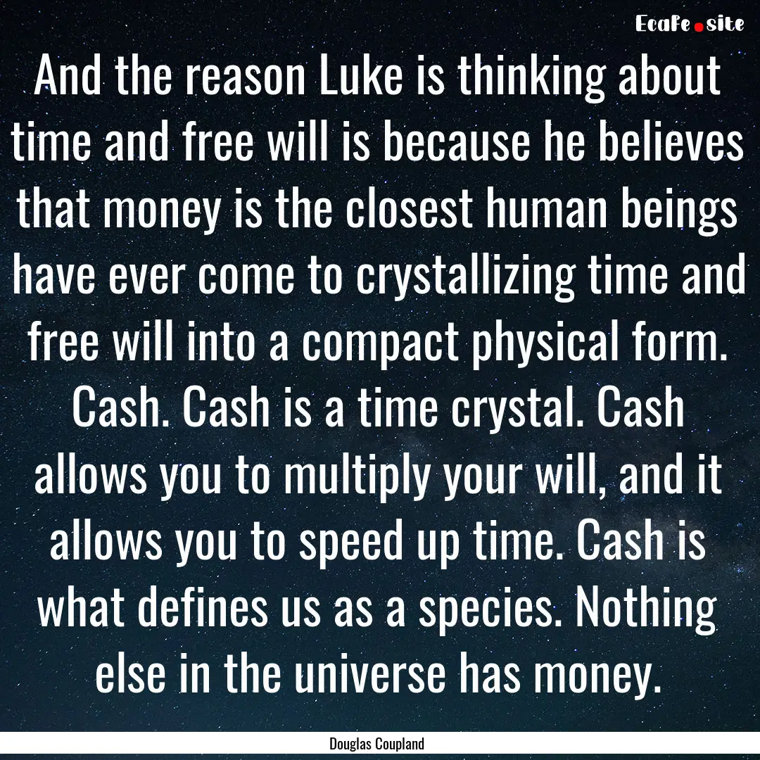 And the reason Luke is thinking about time.... : Quote by Douglas Coupland