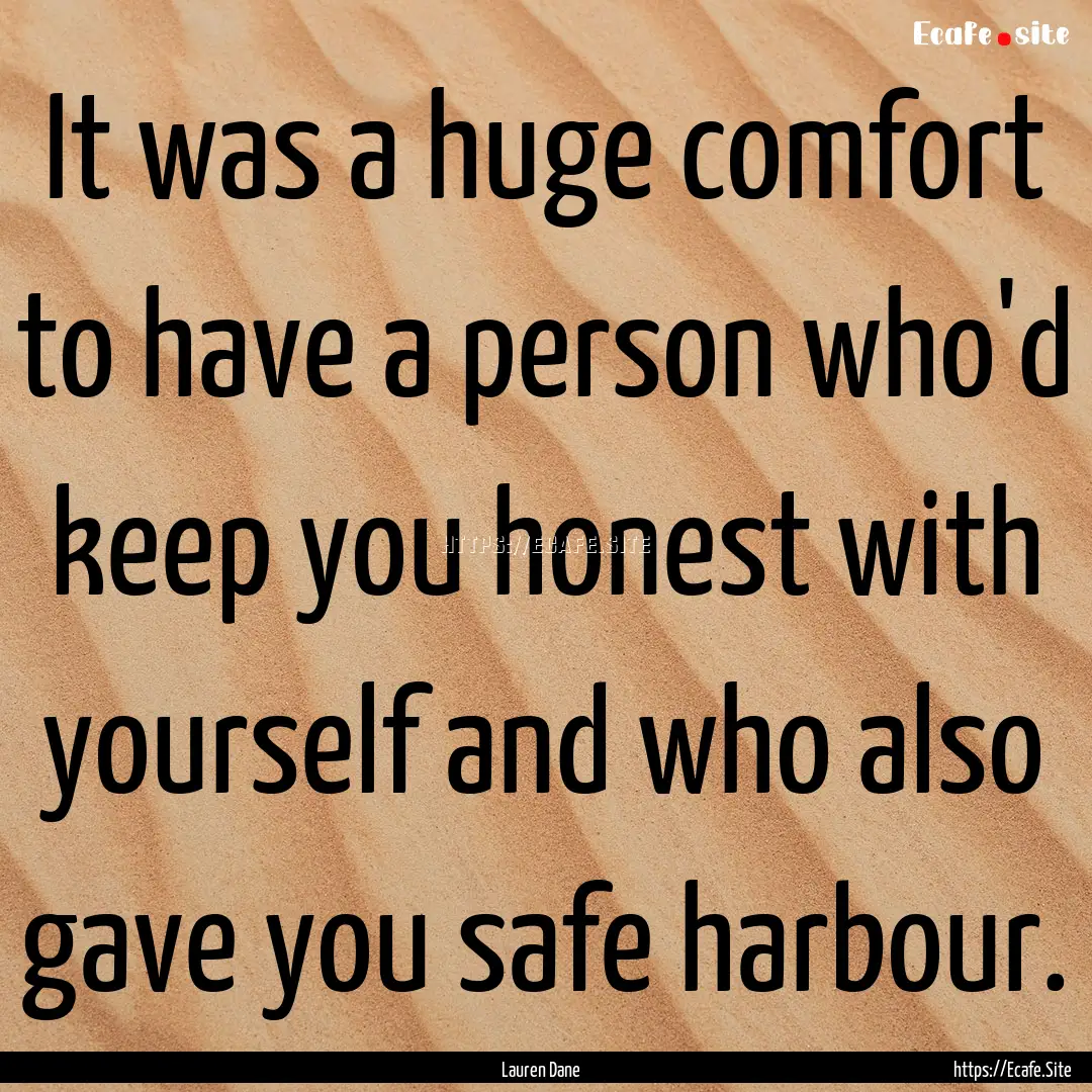 It was a huge comfort to have a person who'd.... : Quote by Lauren Dane