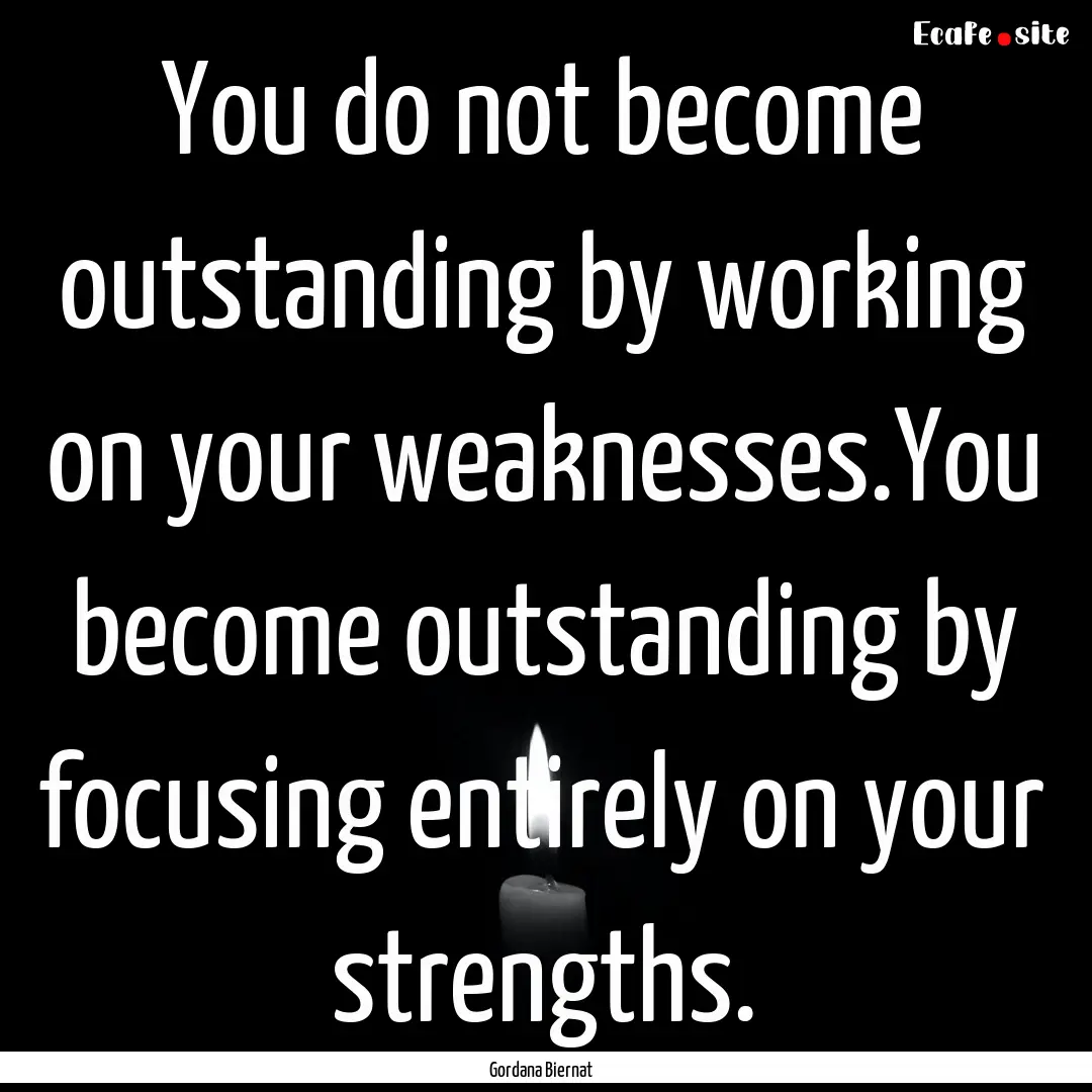 You do not become outstanding by working.... : Quote by Gordana Biernat