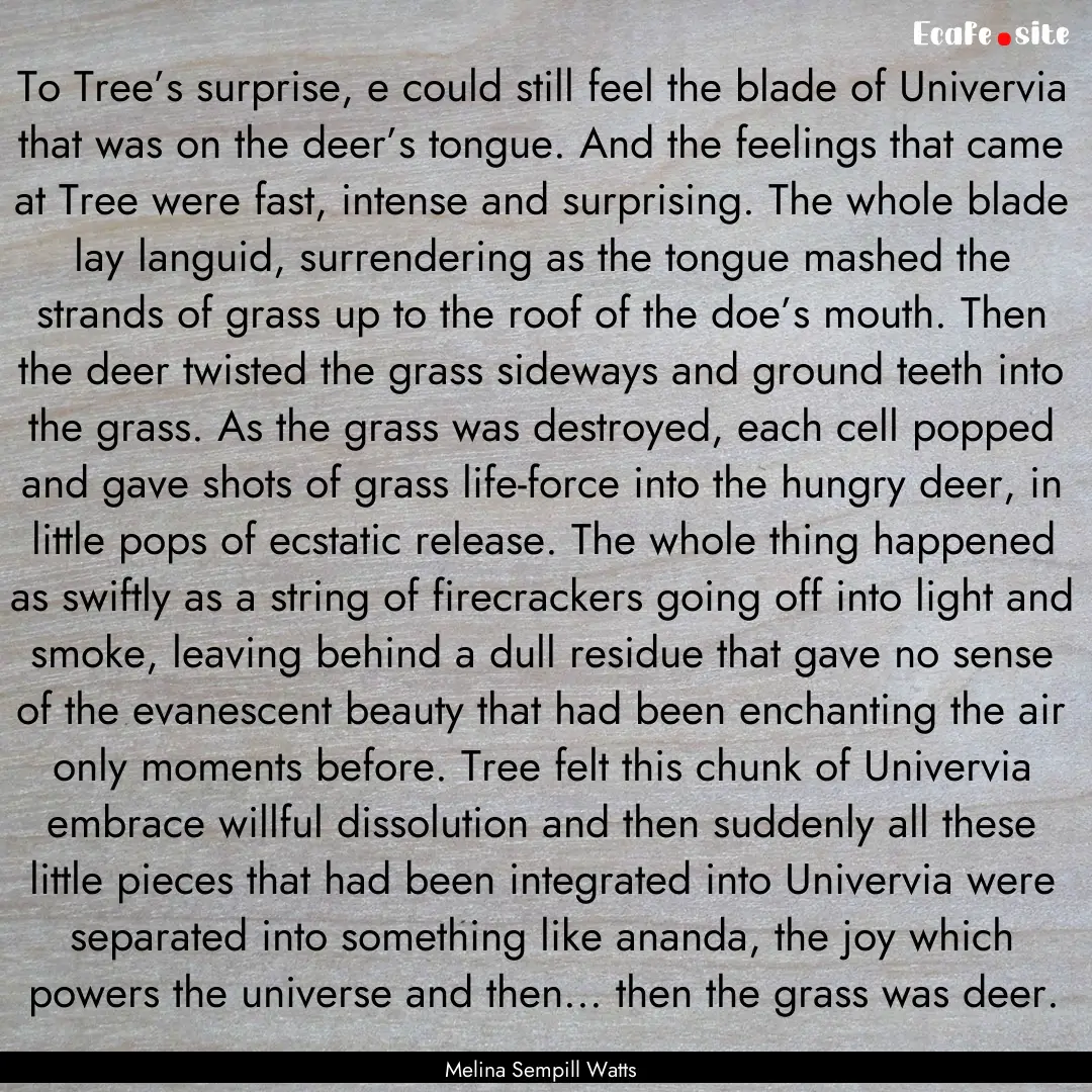 To Tree’s surprise, e could still feel.... : Quote by Melina Sempill Watts