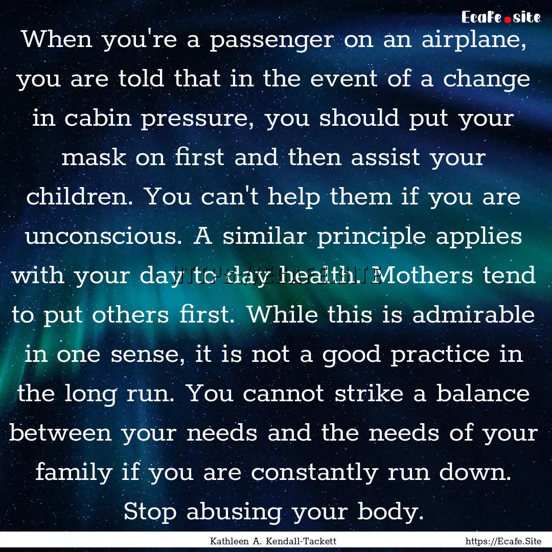 When you're a passenger on an airplane, you.... : Quote by Kathleen A. Kendall-Tackett