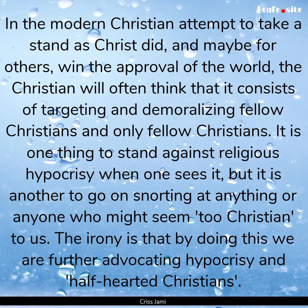 In the modern Christian attempt to take a.... : Quote by Criss Jami