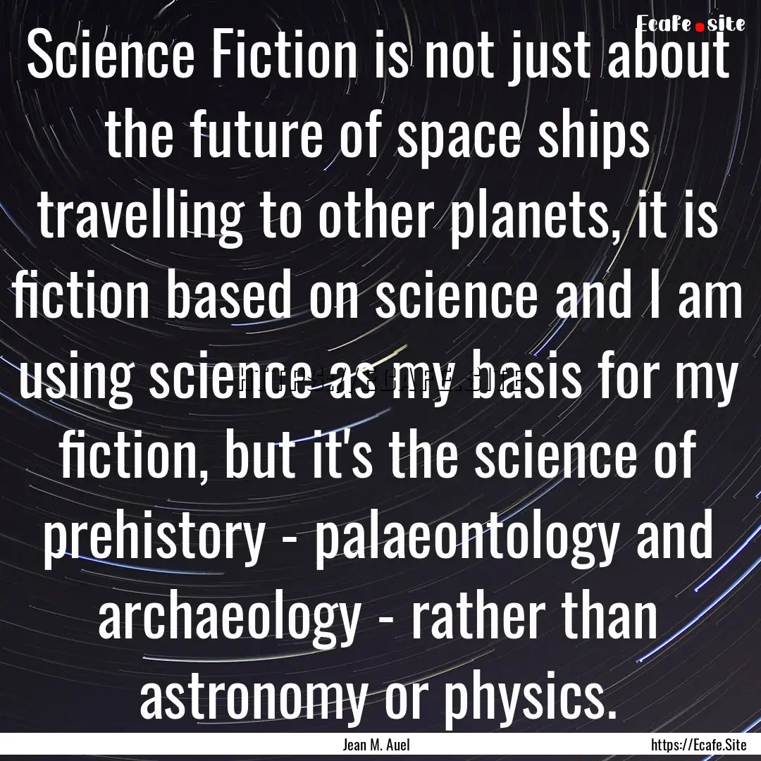 Science Fiction is not just about the future.... : Quote by Jean M. Auel