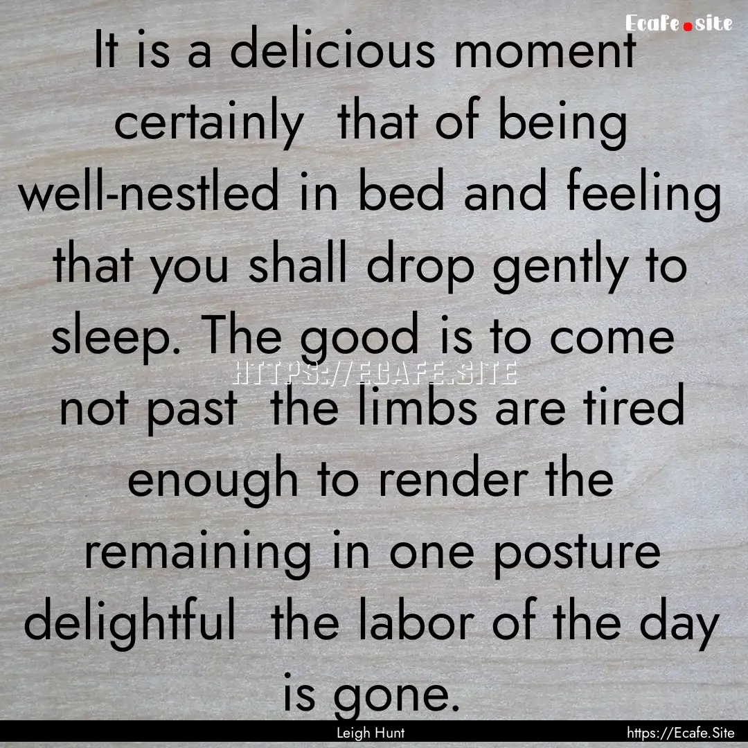 It is a delicious moment certainly that.... : Quote by Leigh Hunt