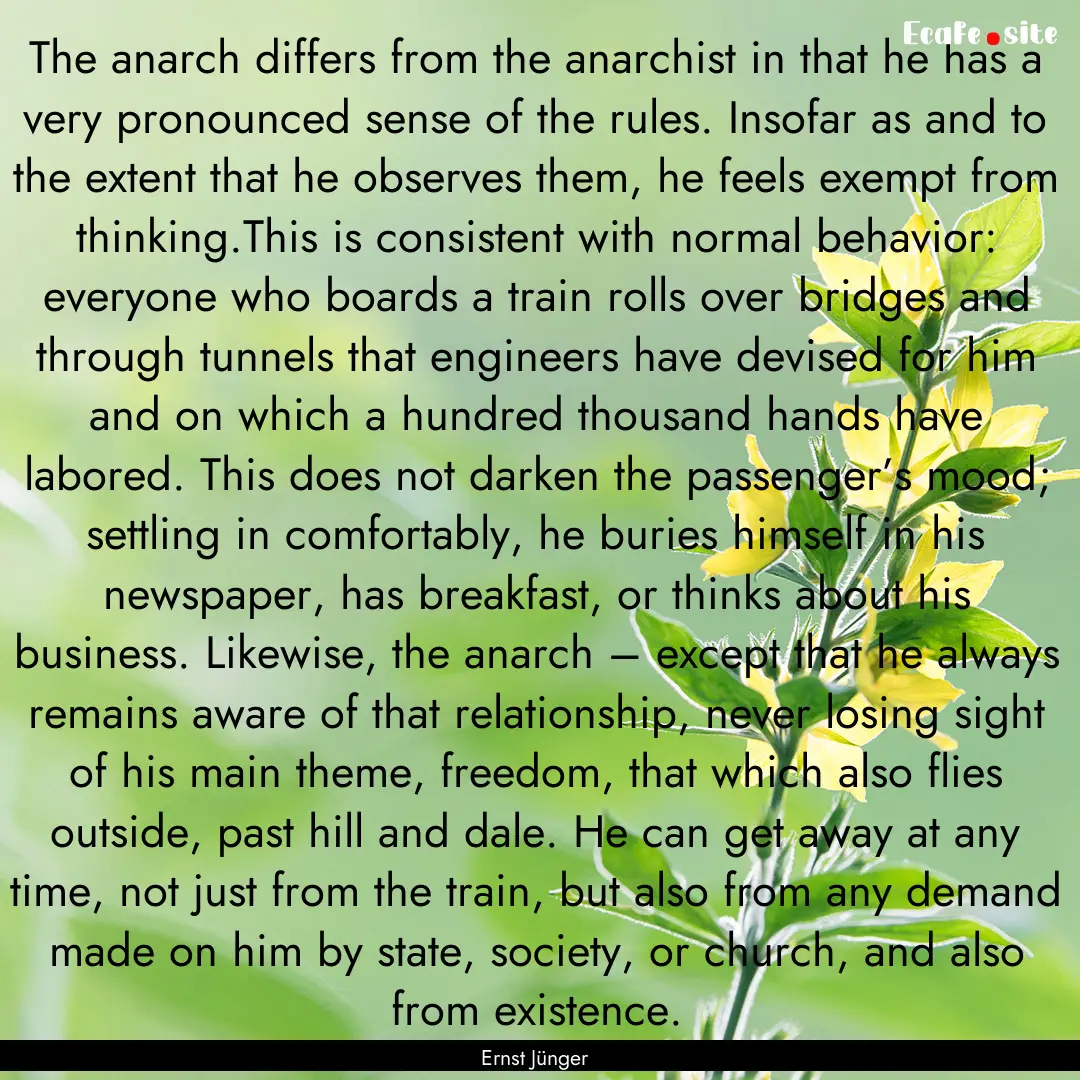 The anarch differs from the anarchist in.... : Quote by Ernst Jünger