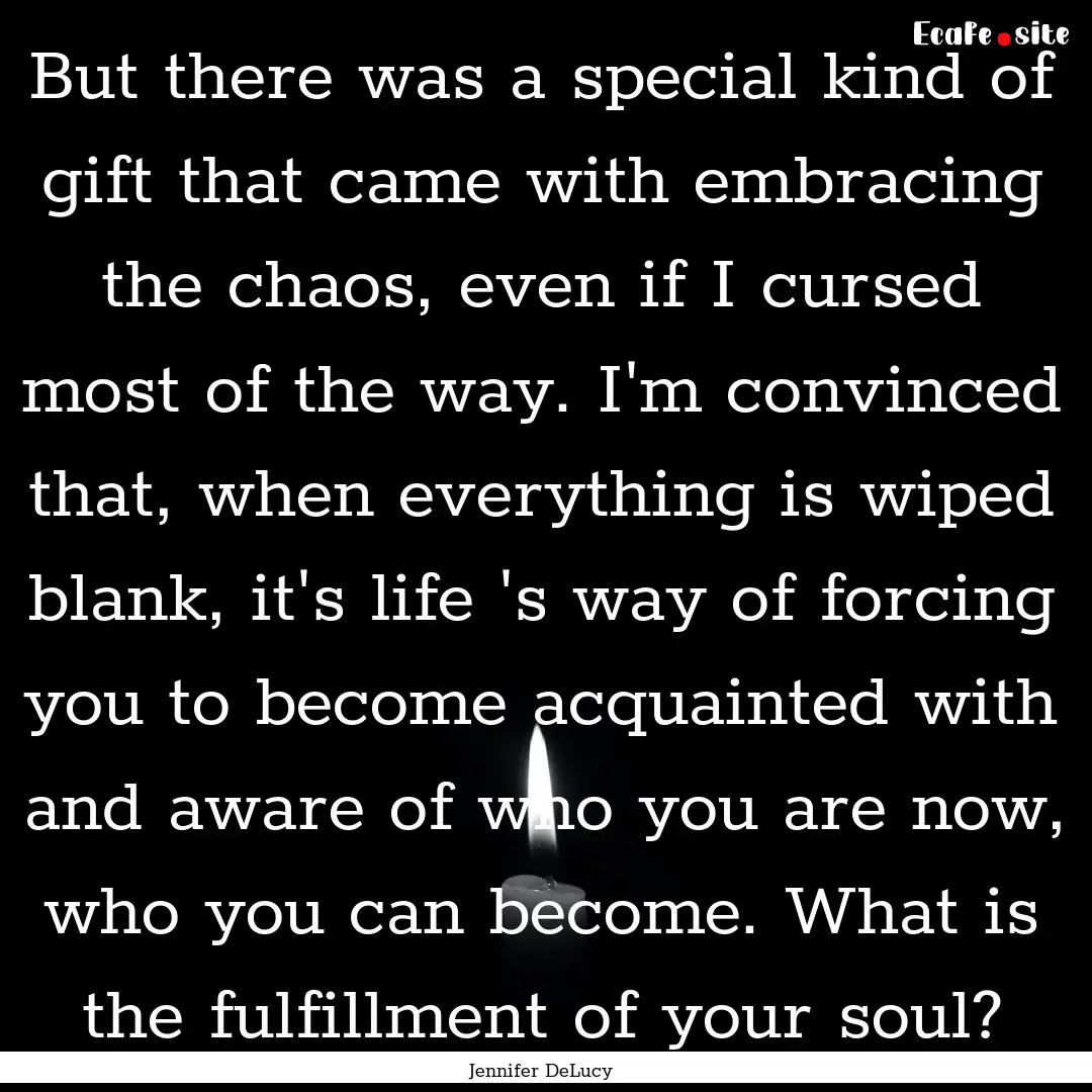 But there was a special kind of gift that.... : Quote by Jennifer DeLucy