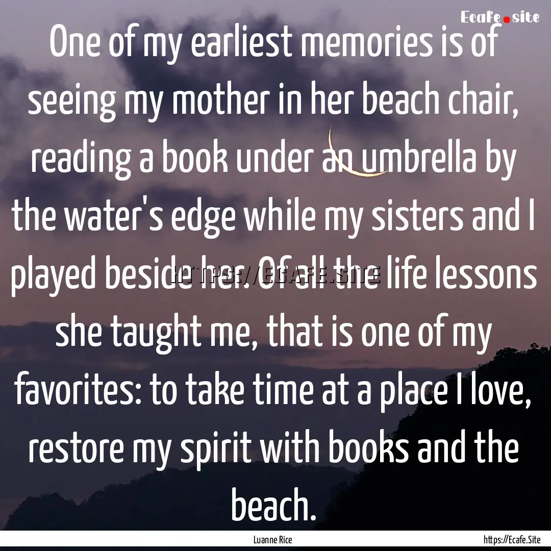 One of my earliest memories is of seeing.... : Quote by Luanne Rice