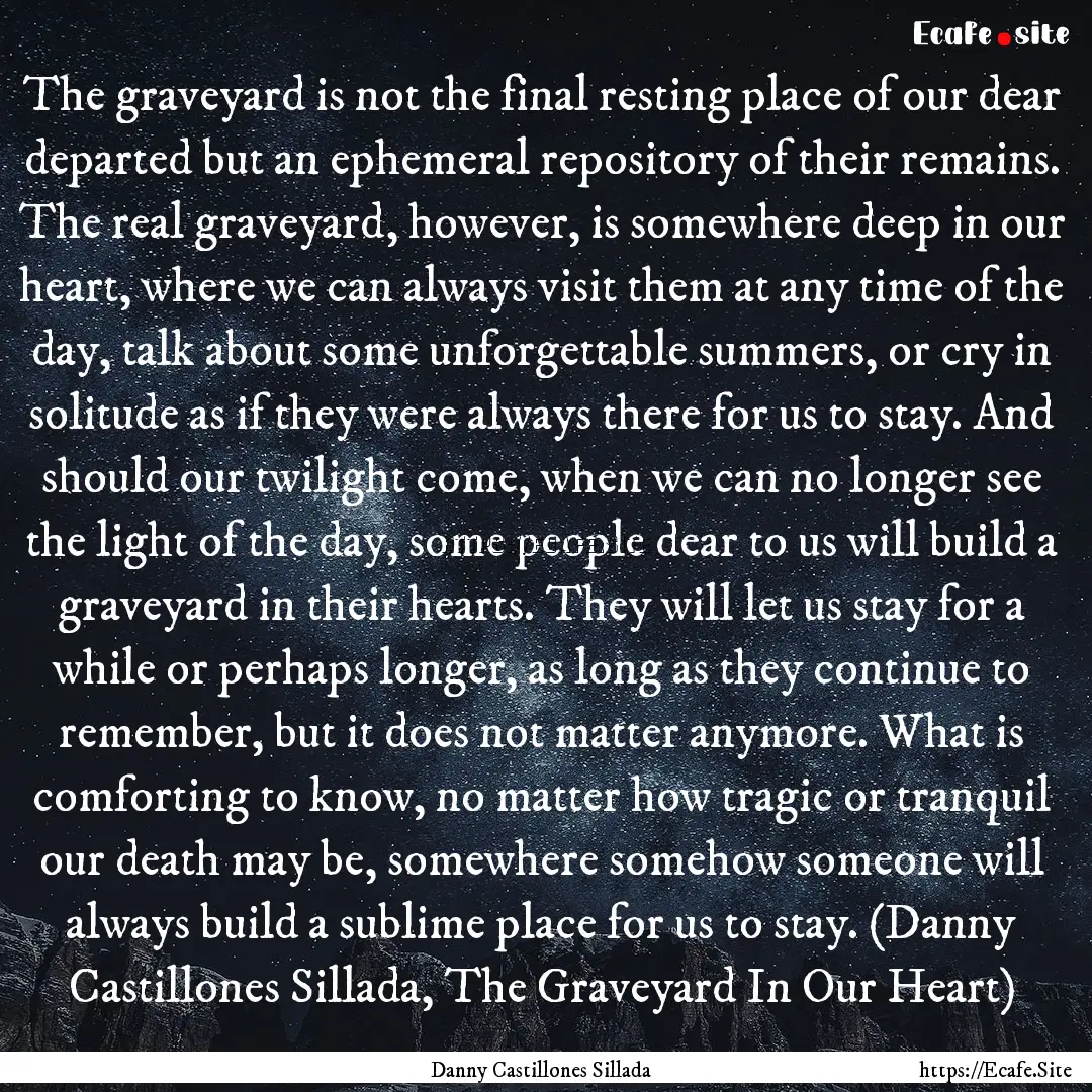 The graveyard is not the final resting place.... : Quote by Danny Castillones Sillada