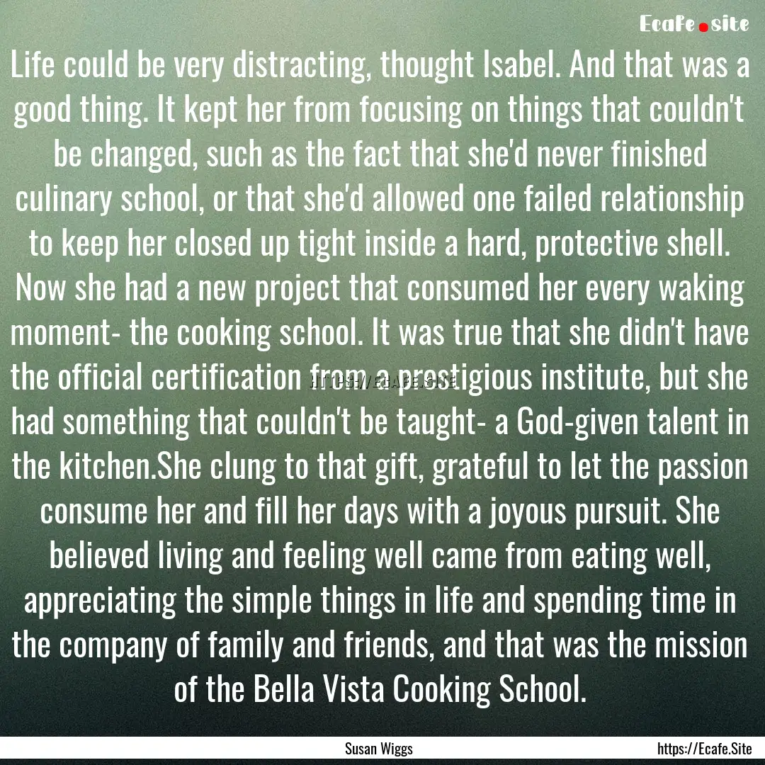 Life could be very distracting, thought Isabel..... : Quote by Susan Wiggs