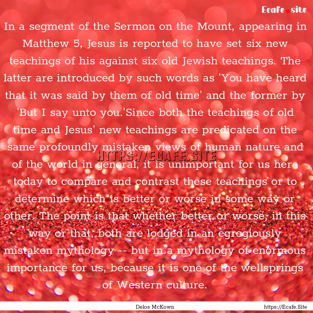 In a segment of the Sermon on the Mount,.... : Quote by Delos McKown