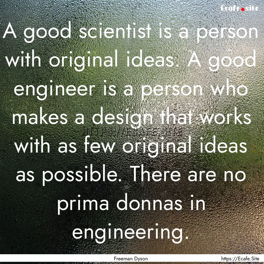 A good scientist is a person with original.... : Quote by Freeman Dyson