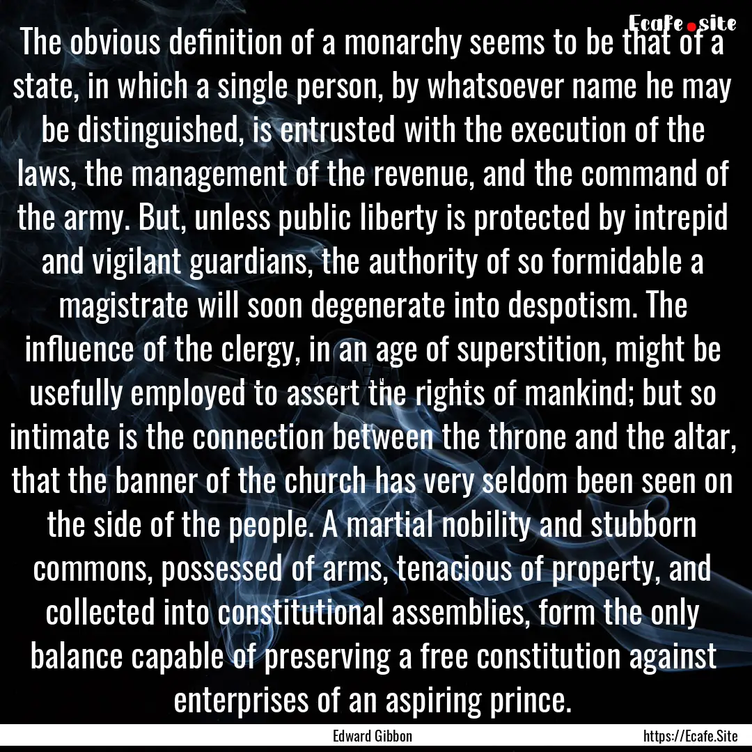 The obvious definition of a monarchy seems.... : Quote by Edward Gibbon