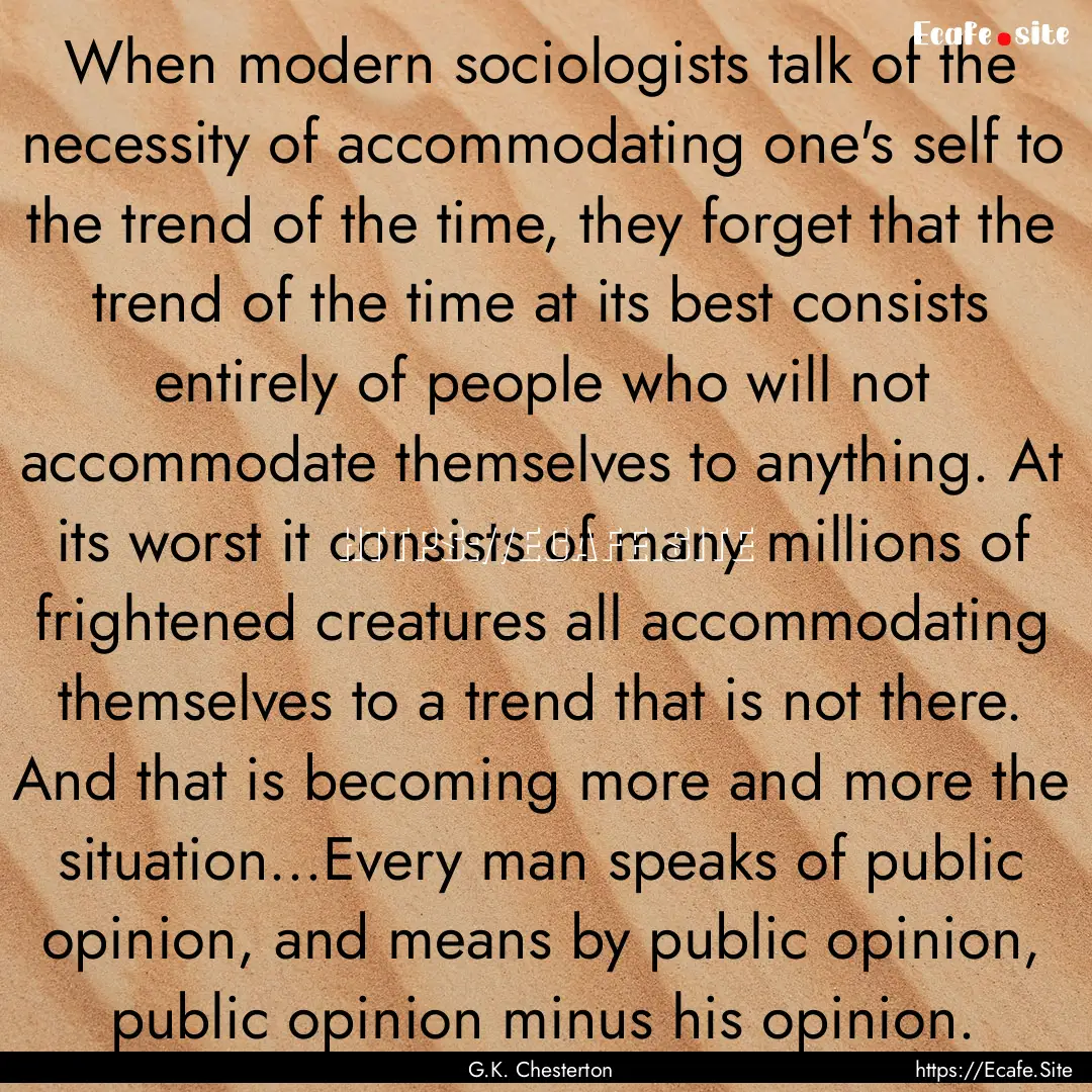 When modern sociologists talk of the necessity.... : Quote by G.K. Chesterton