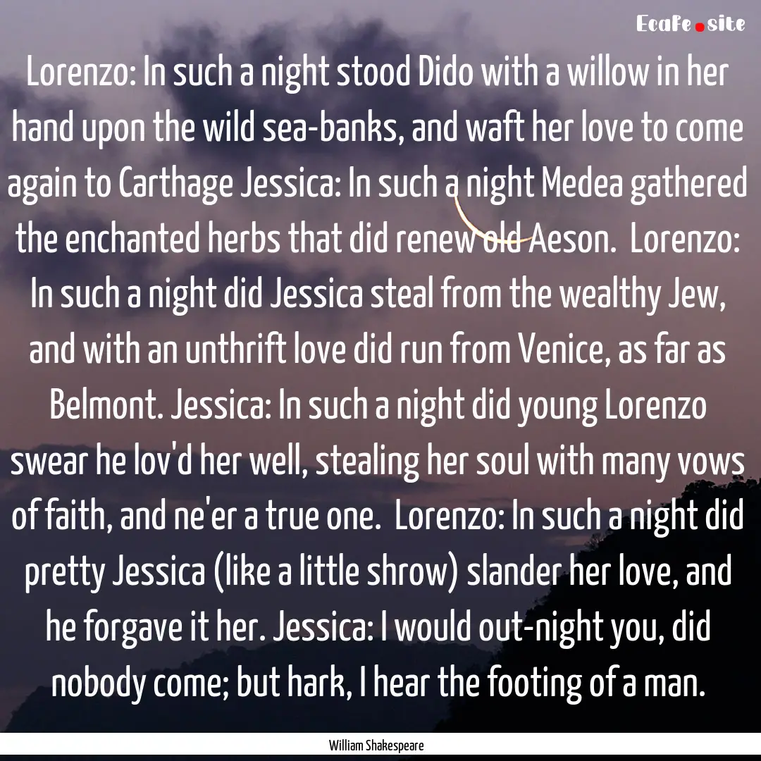 Lorenzo: In such a night stood Dido with.... : Quote by William Shakespeare