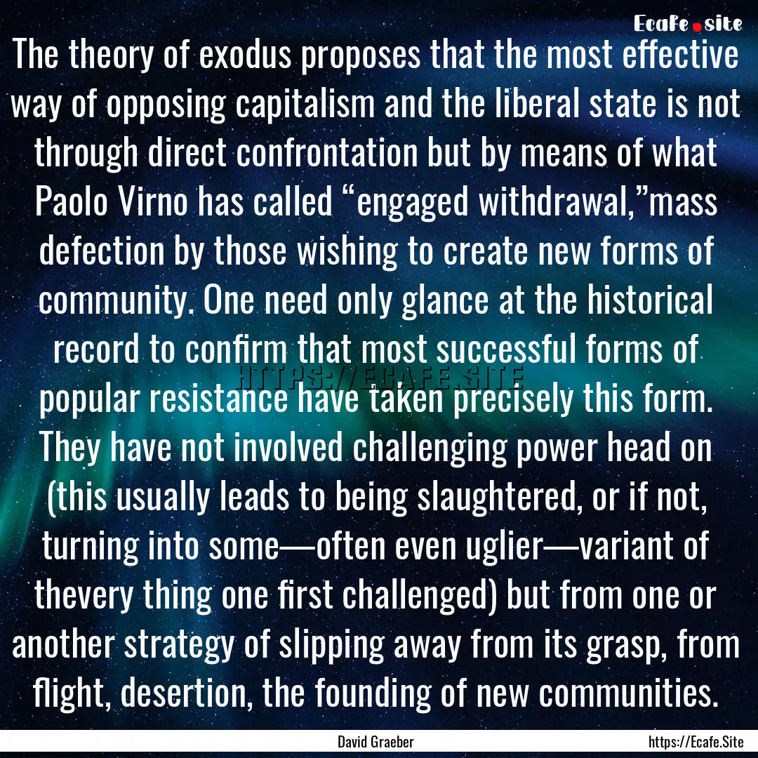 The theory of exodus proposes that the most.... : Quote by David Graeber