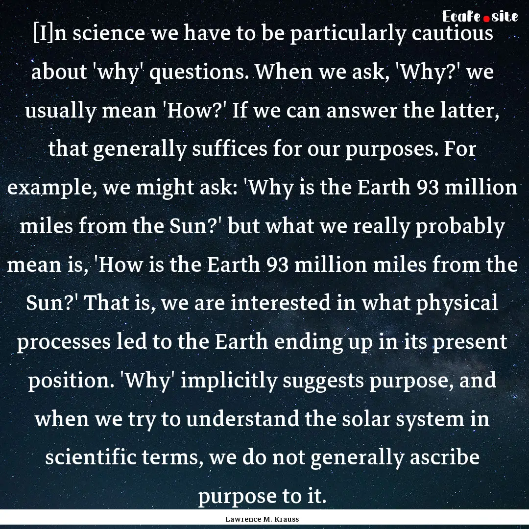 [I]n science we have to be particularly cautious.... : Quote by Lawrence M. Krauss