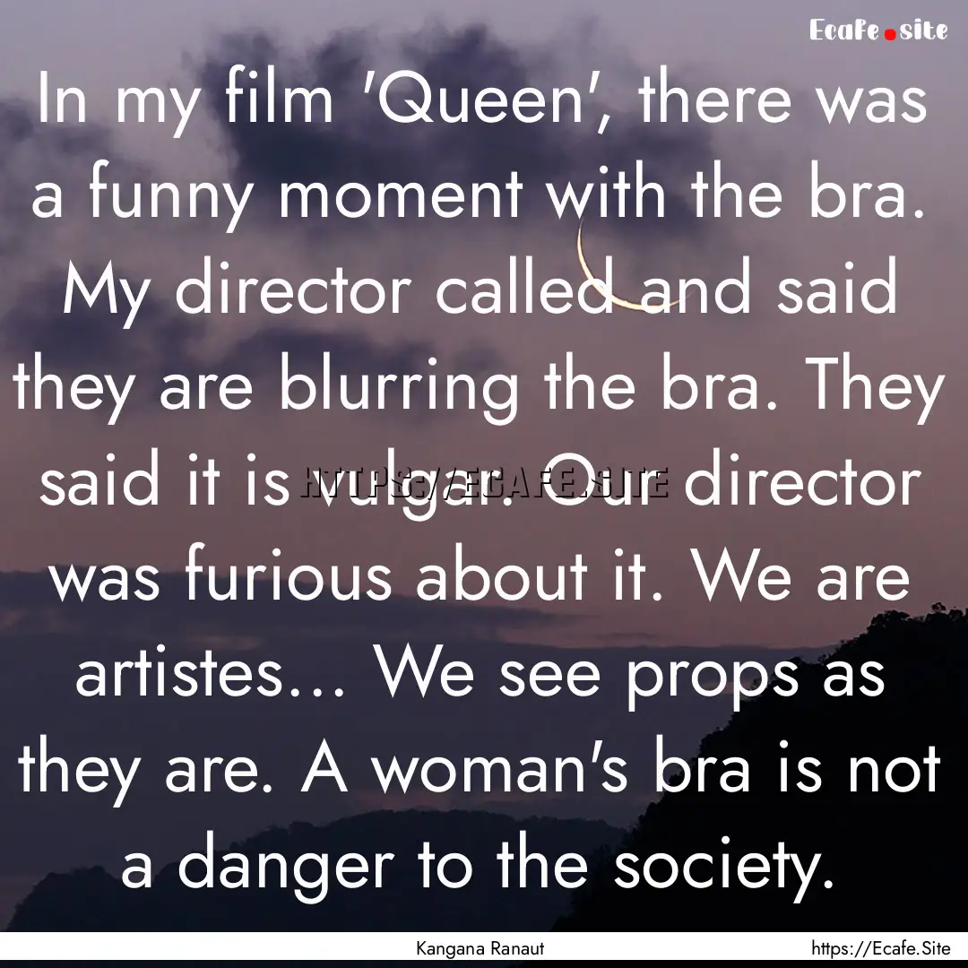 In my film 'Queen', there was a funny moment.... : Quote by Kangana Ranaut