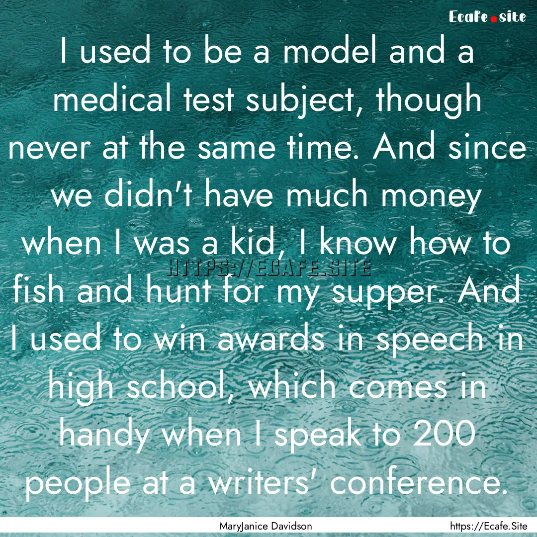 I used to be a model and a medical test subject,.... : Quote by MaryJanice Davidson