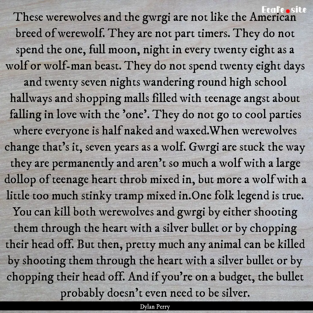 These werewolves and the gwrgi are not like.... : Quote by Dylan Perry