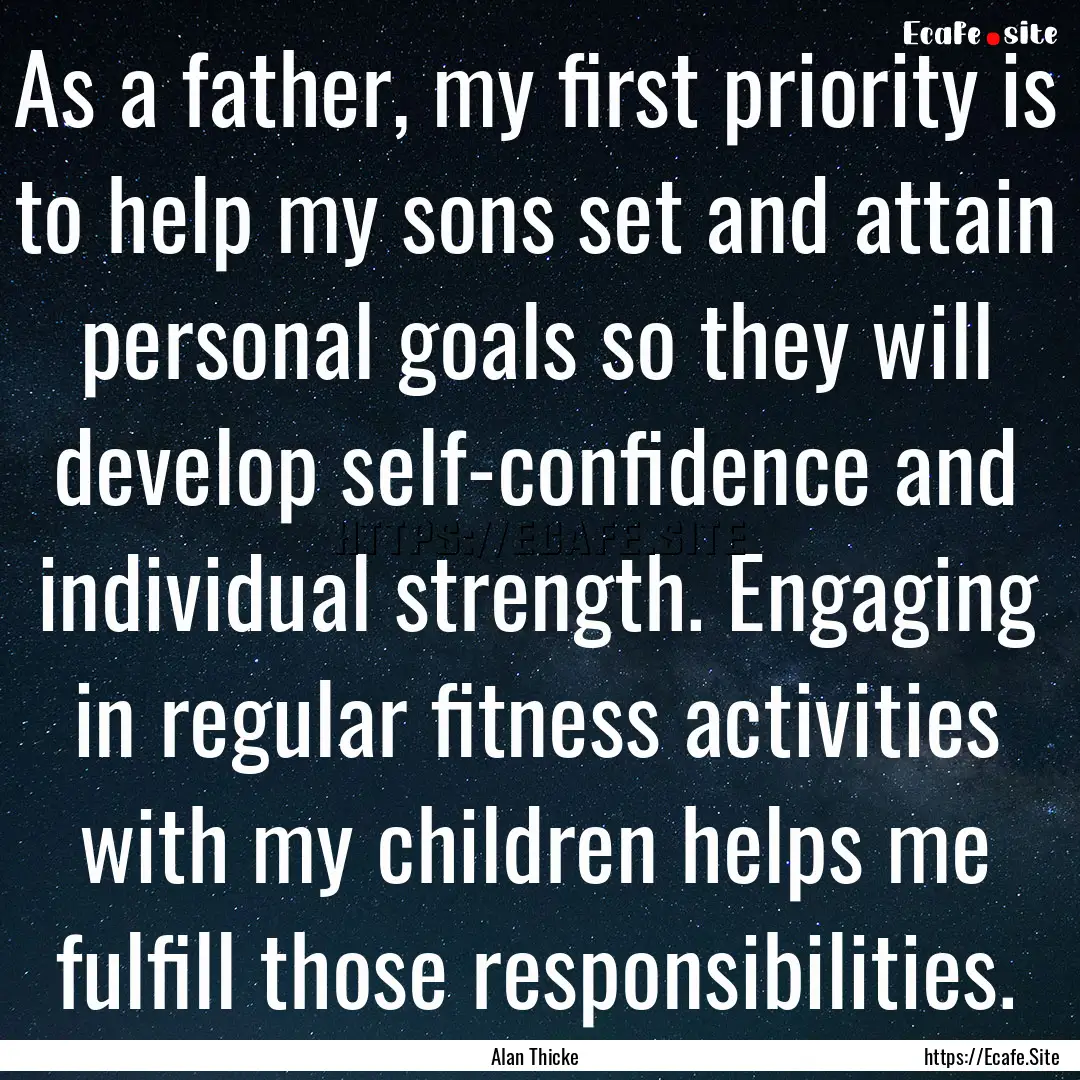 As a father, my first priority is to help.... : Quote by Alan Thicke