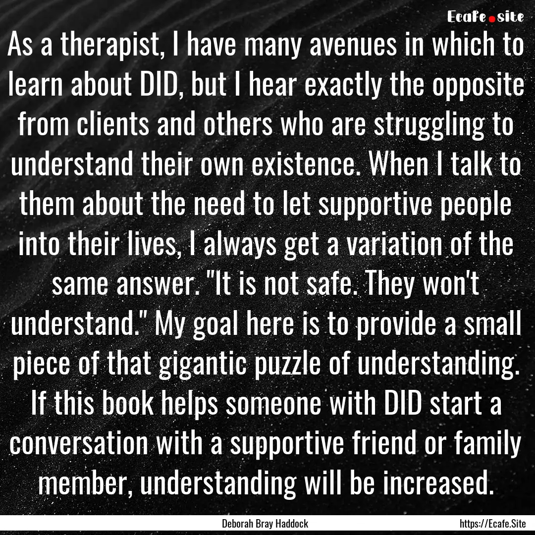 As a therapist, I have many avenues in which.... : Quote by Deborah Bray Haddock