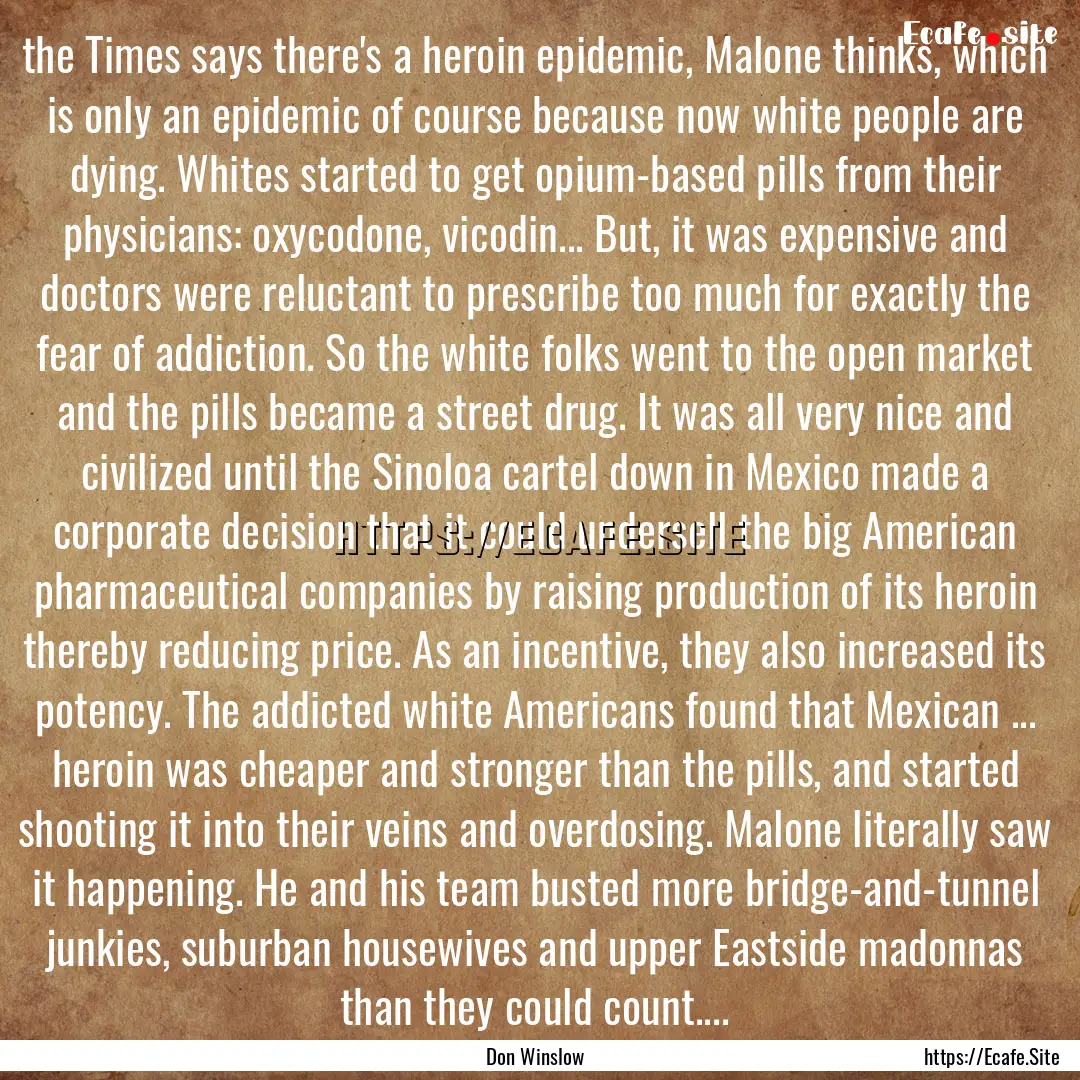 the Times says there's a heroin epidemic,.... : Quote by Don Winslow