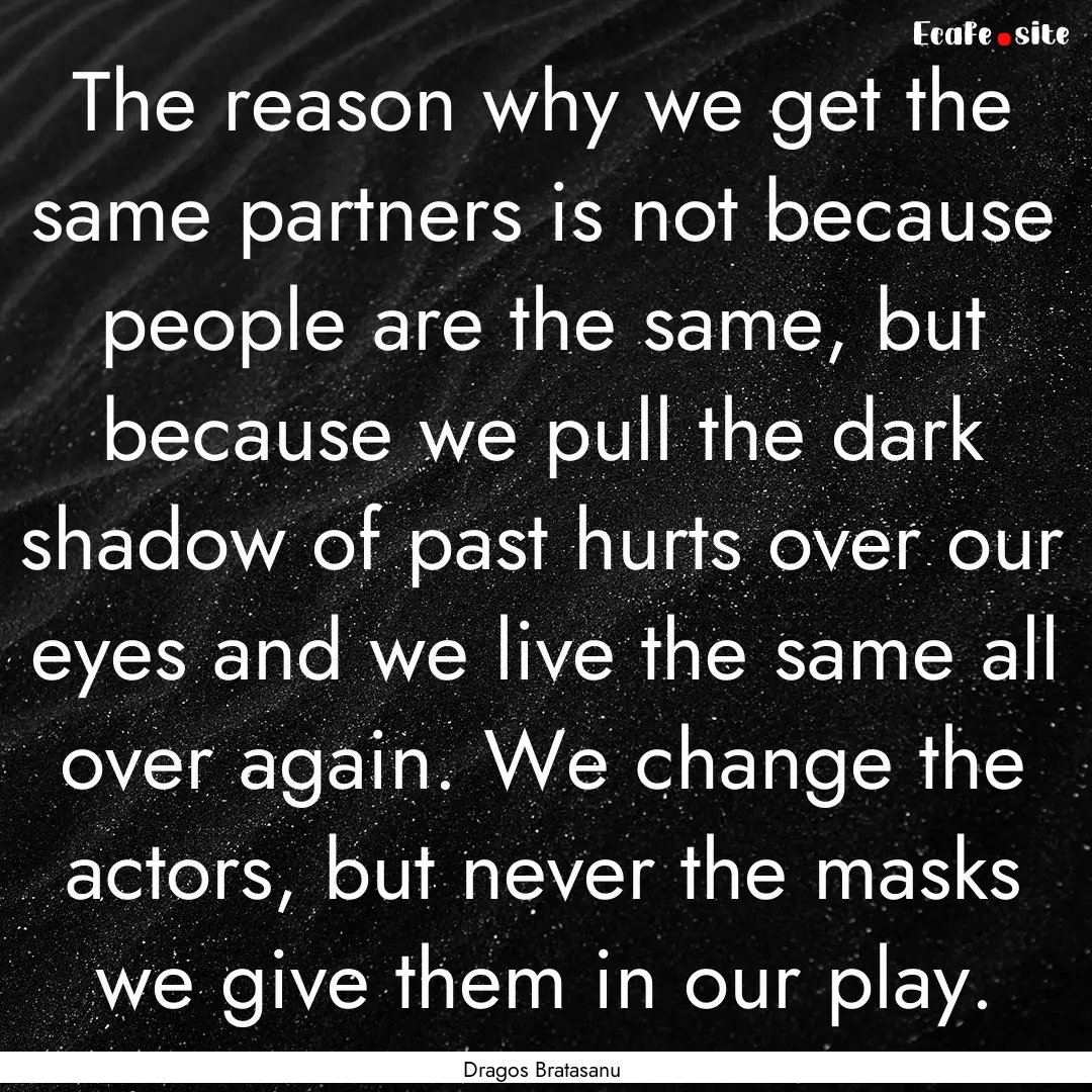 The reason why we get the same partners is.... : Quote by Dragos Bratasanu