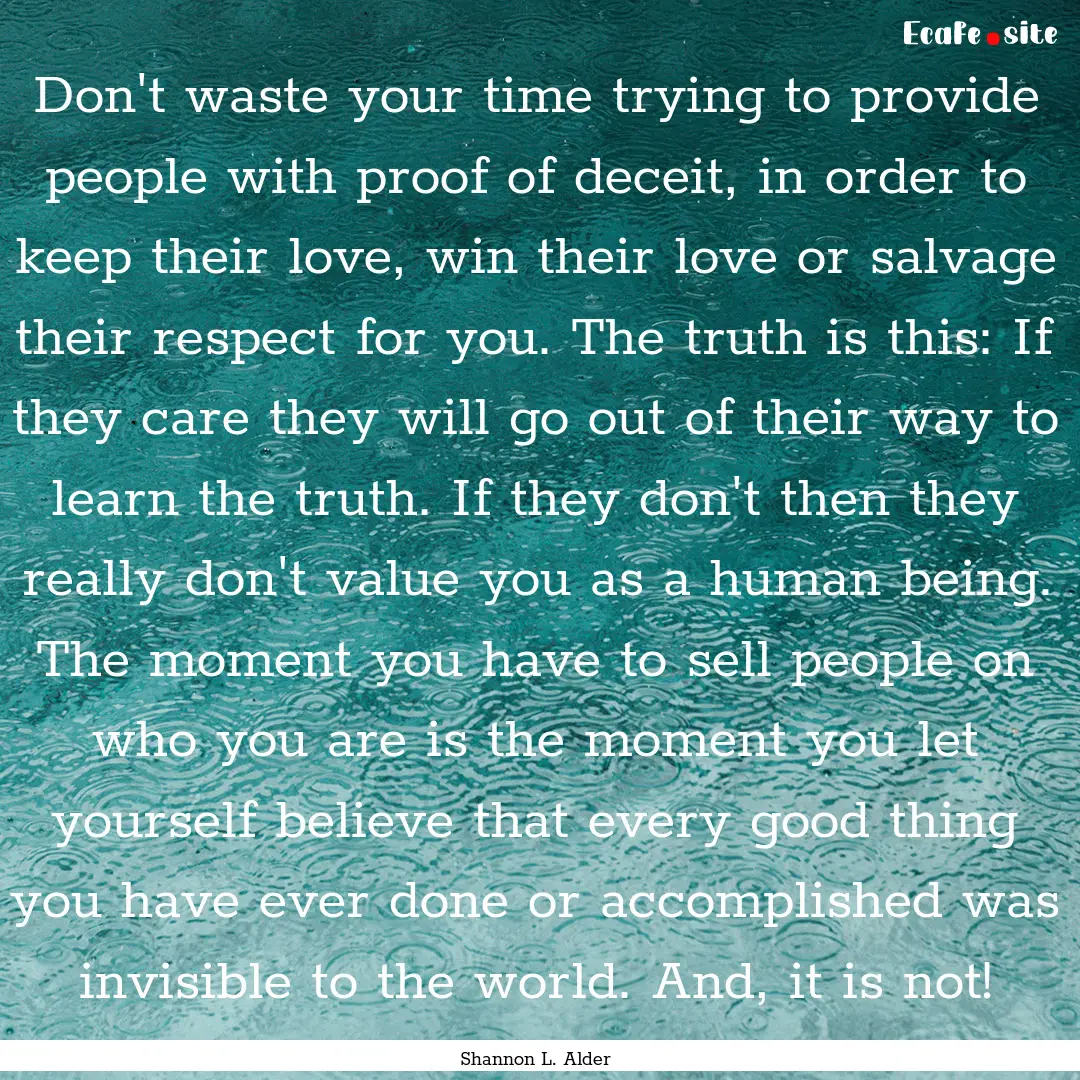 Don't waste your time trying to provide people.... : Quote by Shannon L. Alder