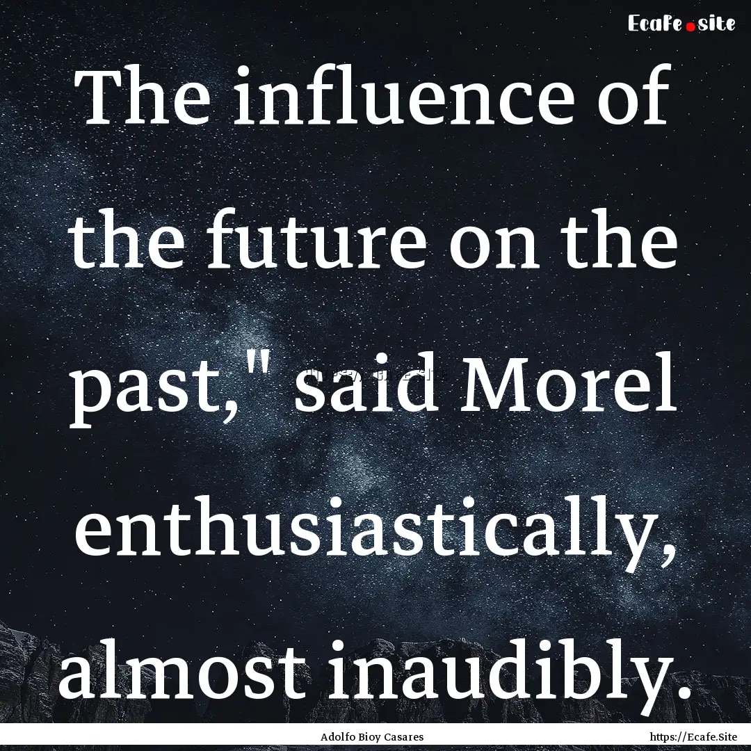 The influence of the future on the past,