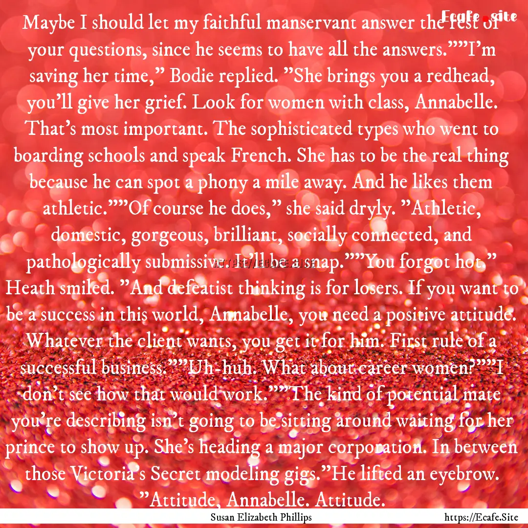 Maybe I should let my faithful manservant.... : Quote by Susan Elizabeth Phillips