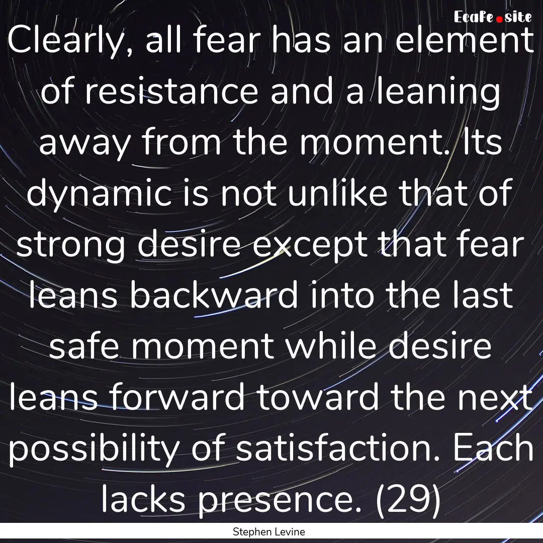 Clearly, all fear has an element of resistance.... : Quote by Stephen Levine